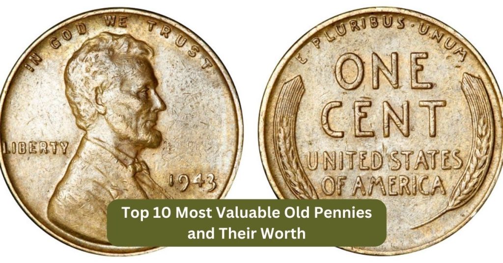 Top 10 Most Valuable Old Pennies and Their Worth