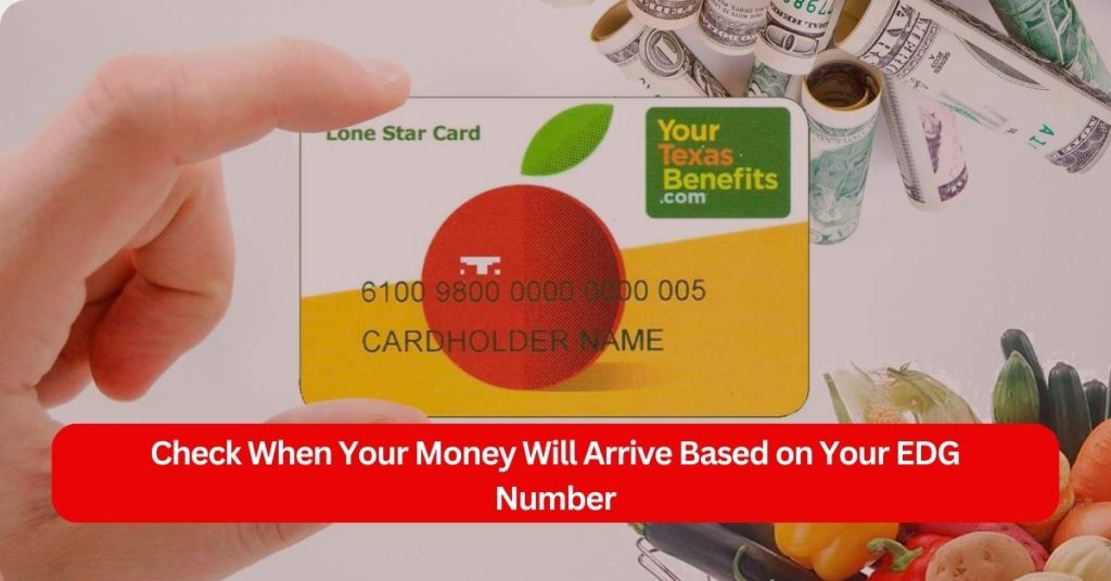 SNAP Benefits in Texas Check Your EDG Number to See When Your August Payment Arrives